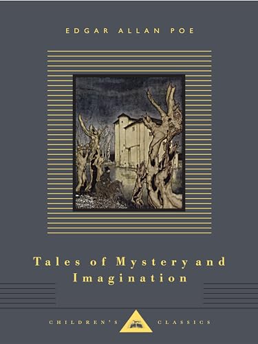 Tales of Mystery and Imagination: Illustrated by Arthur Rackham (Everyman's Library Children's Classics Series)